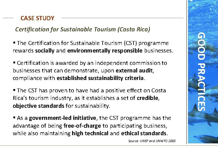 CASE STUDY § The Certification for Sustainable Tourism (CST) programme rewards socially and environmentally