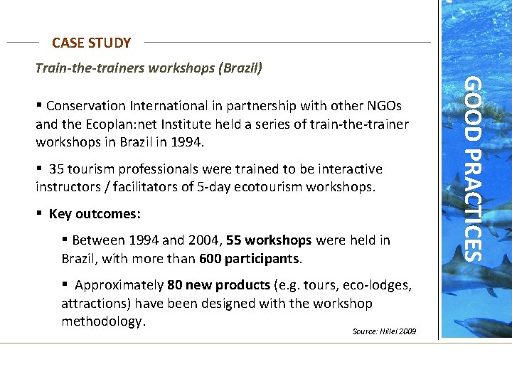 CASE STUDY § Conservation International in partnership with other NGOs and the Ecoplan: net