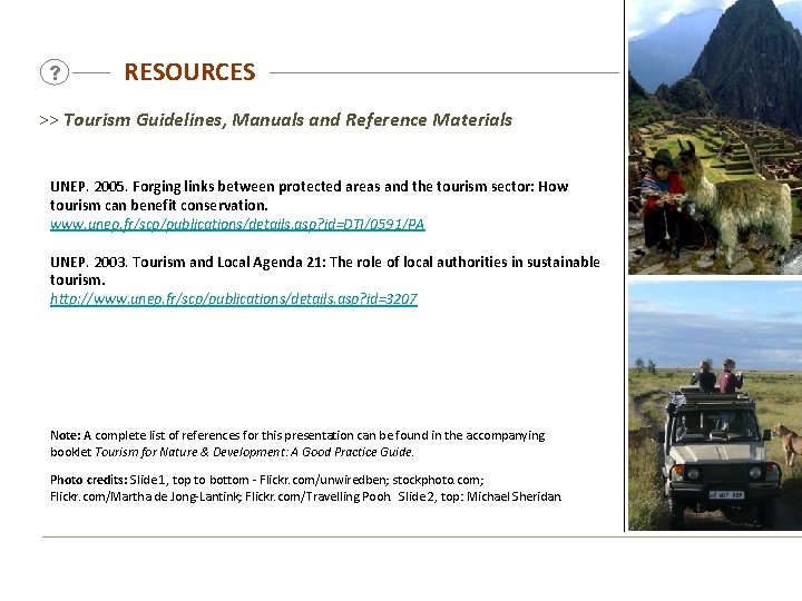 ? RESOURCES >> Tourism Guidelines, Manuals and Reference Materials UNEP. 2005. Forging links between