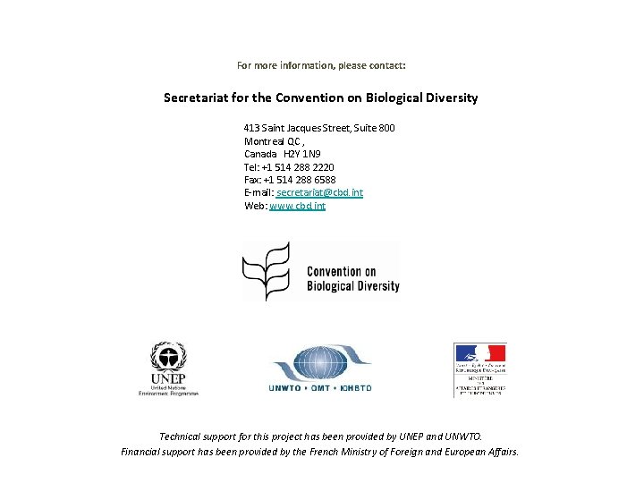 For more information, please contact: Secretariat for the Convention on Biological Diversity 413 Saint