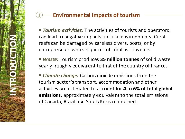 INTRODUCTION i Environmental impacts of tourism § Tourism activities: The activities of tourists and