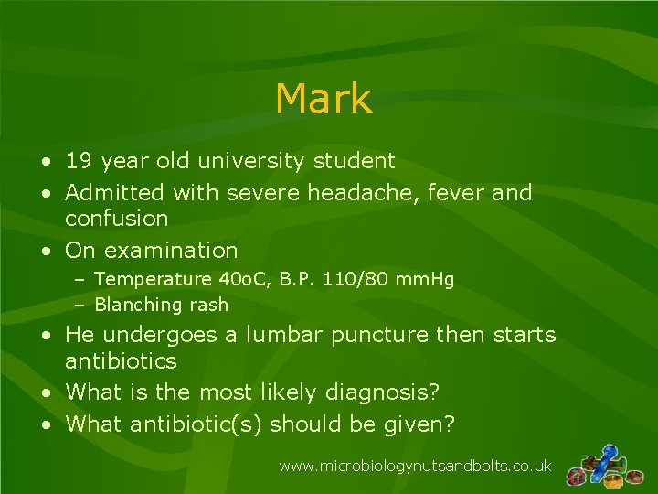 Mark • 19 year old university student • Admitted with severe headache, fever and