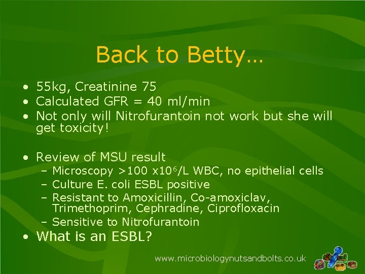 Back to Betty… • 55 kg, Creatinine 75 • Calculated GFR = 40 ml/min Back to Betty… • 55 kg, Creatinine 75 • Calculated GFR = 40 ml/min