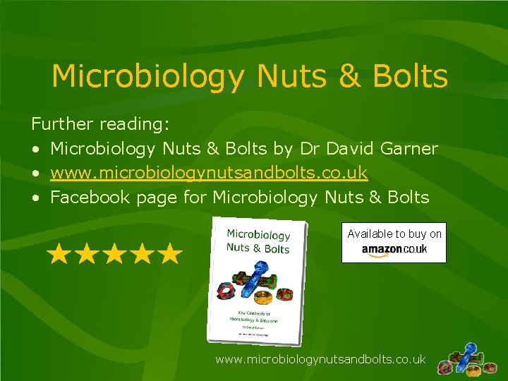 Microbiology Nuts & Bolts Further reading: • Microbiology Nuts & Bolts by Dr David