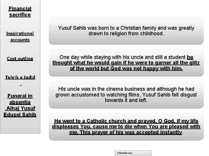 Financial sacrifice Inspirational accounts Cost outline Yusuf Sahib was born to a Christian family