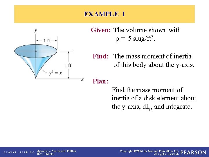 EXAMPLE I Given: The volume shown with r = 5 slug/ft 3. Find: The