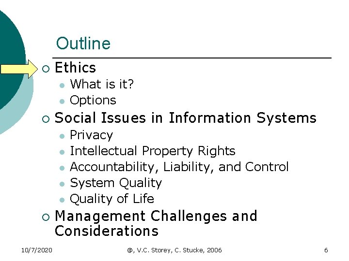 Outline ¡ Ethics l l ¡ Social Issues in Information Systems l l l