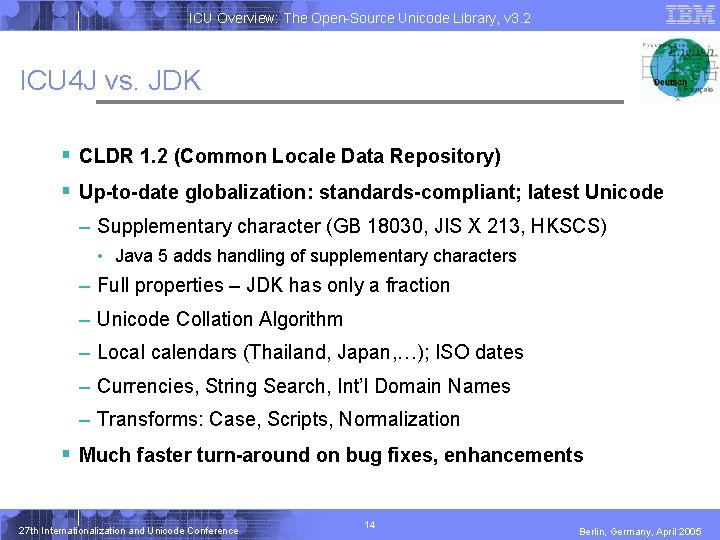 ICU Overview: The Open-Source Unicode Library, v 3. 2 ICU 4 J vs. JDK ICU Overview: The Open-Source Unicode Library, v 3. 2 ICU 4 J vs. JDK