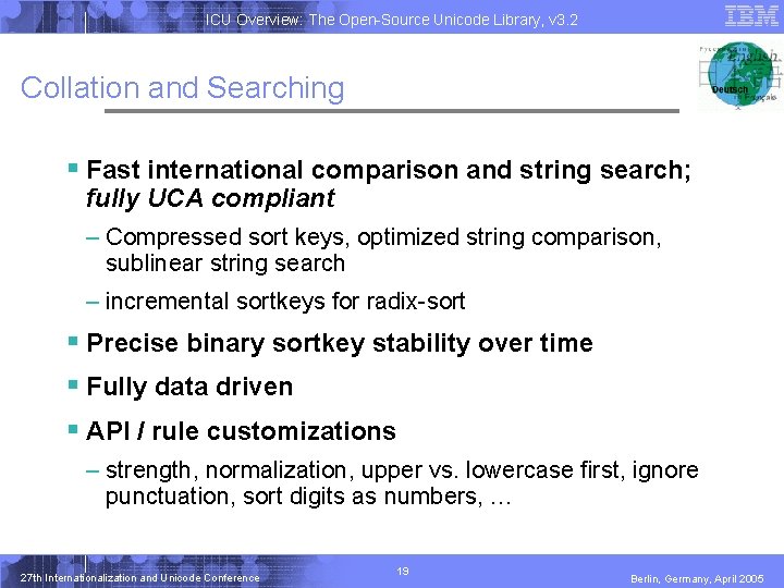 ICU Overview: The Open-Source Unicode Library, v 3. 2 Collation and Searching § Fast ICU Overview: The Open-Source Unicode Library, v 3. 2 Collation and Searching § Fast