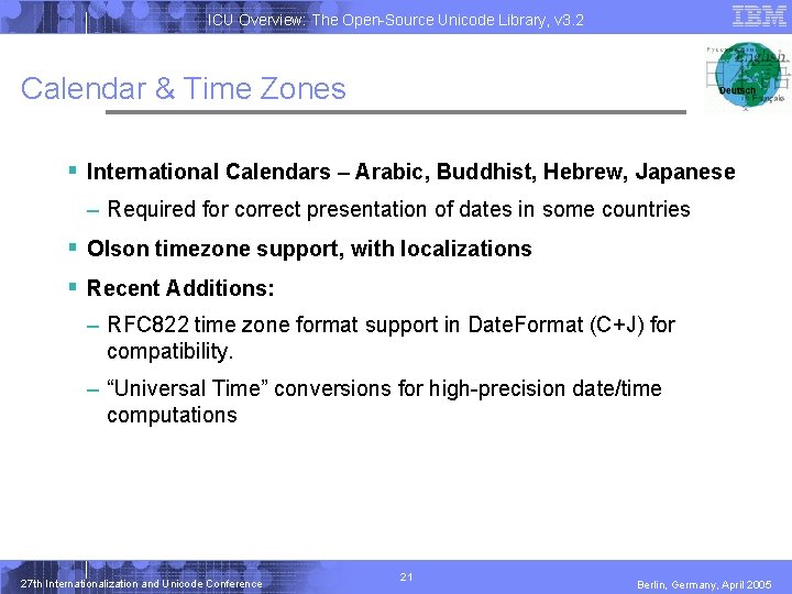 ICU Overview: The Open-Source Unicode Library, v 3. 2 Calendar & Time Zones § ICU Overview: The Open-Source Unicode Library, v 3. 2 Calendar & Time Zones §