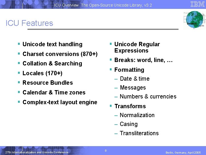 ICU Overview: The Open-Source Unicode Library, v 3. 2 ICU Features § § § ICU Overview: The Open-Source Unicode Library, v 3. 2 ICU Features § § §