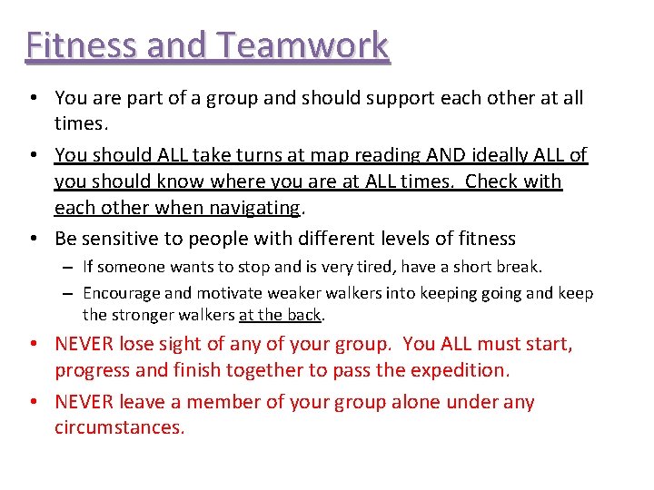 Fitness and Teamwork • You are part of a group and should support each