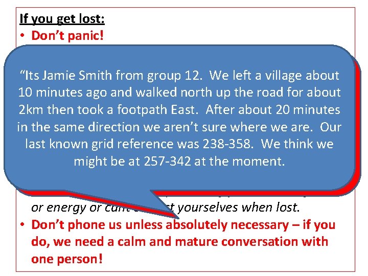 If you get lost: • Don’t panic! • If you know where you are