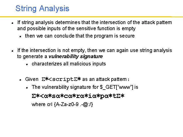 String Analysis If string analysis determines that the intersection of the attack pattern and