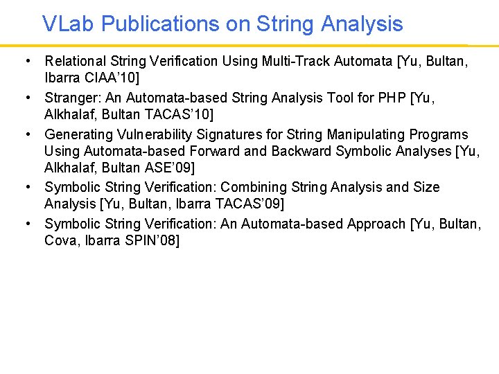 VLab Publications on String Analysis • Relational String Verification Using Multi-Track Automata [Yu, Bultan,