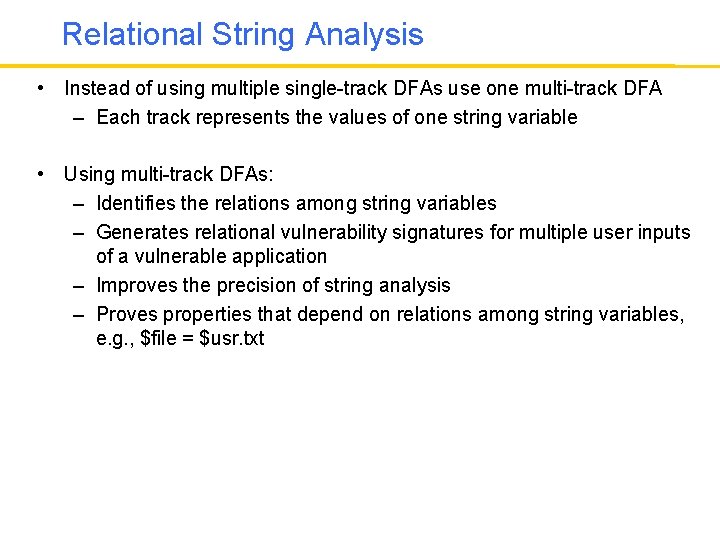 Relational String Analysis • Instead of using multiple single-track DFAs use one multi-track DFA