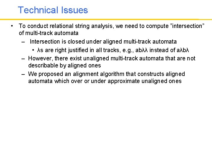 Technical Issues • To conduct relational string analysis, we need to compute ”intersection” of