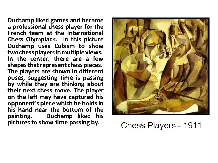 Duchamp liked games and became a professional chess player for the French team at