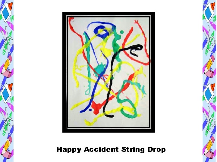 Happy Accident String Drop 