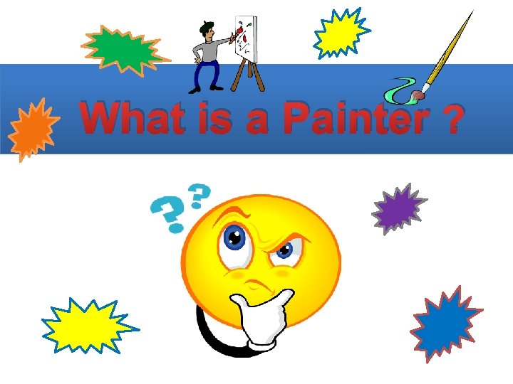 What is a Painter ? 