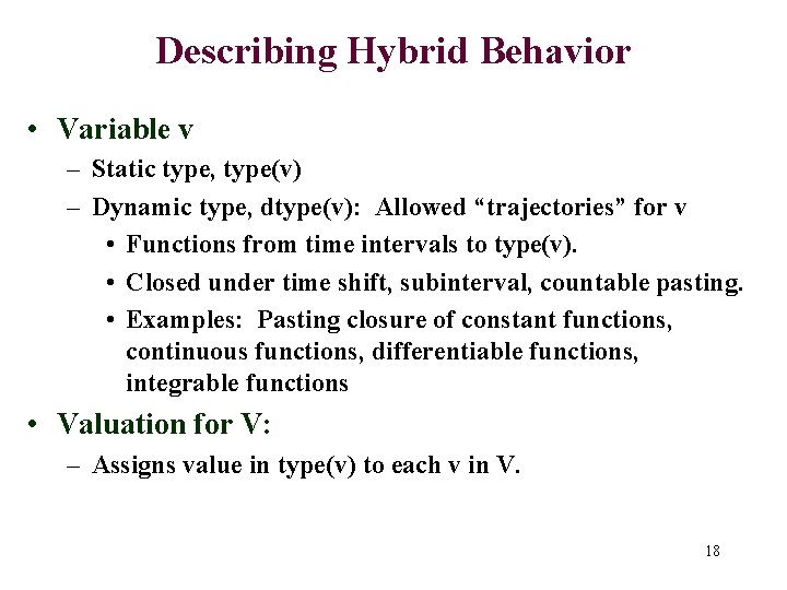 Describing Hybrid Behavior • Variable v – Static type, type(v) – Dynamic type, dtype(v):