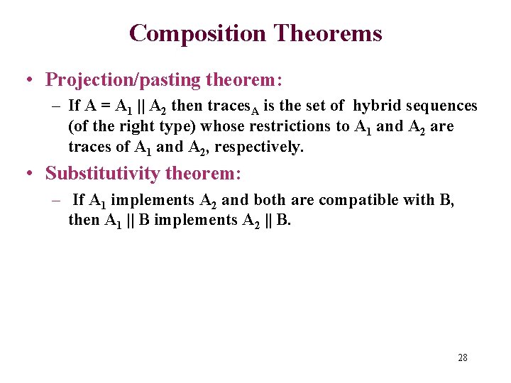 Composition Theorems • Projection/pasting theorem: – If A = A 1 || A 2