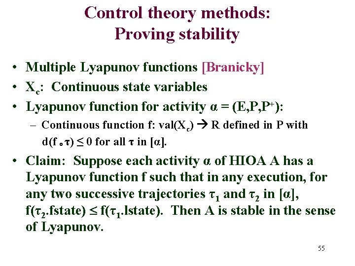 Control theory methods: Proving stability • Multiple Lyapunov functions [Branicky] • Xc: Continuous state