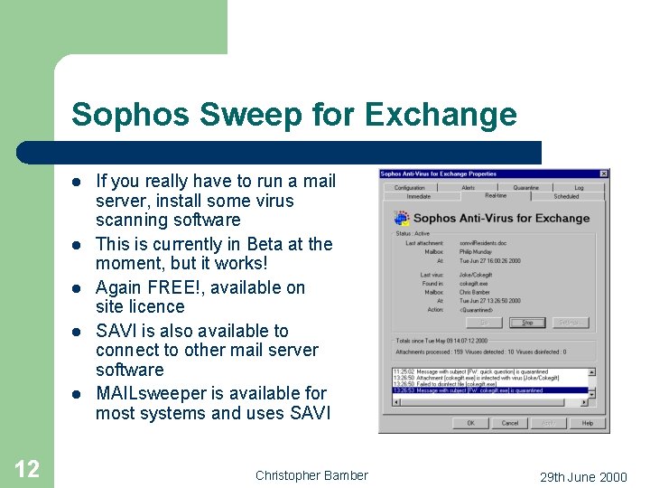 Sophos Sweep for Exchange l l l 12 If you really have to run
