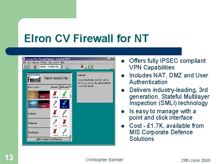 Elron CV Firewall for NT l l l 13 Christopher Bamber Offers fully IPSEC
