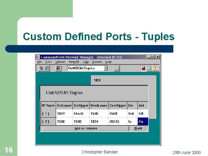 Custom Defined Ports - Tuples 16 Christopher Bamber 29 th June 2000 