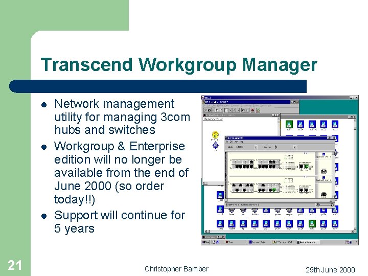 Transcend Workgroup Manager l l l 21 Network management utility for managing 3 com