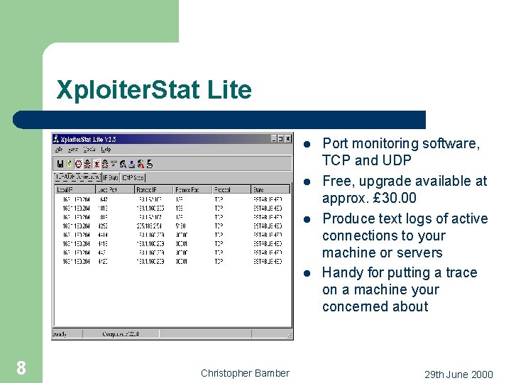 Xploiter. Stat Lite l l 8 Christopher Bamber Port monitoring software, TCP and UDP