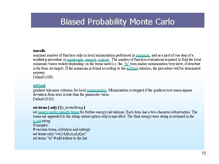 Biased Probability Monte Carlo mncalls maximal number of function calls in local minimization performed