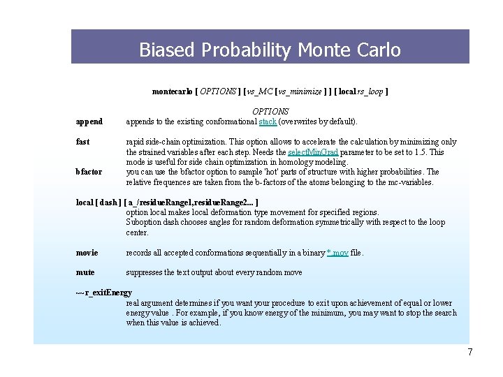 Biased Probability Monte Carlo montecarlo [ OPTIONS ] [ vs_MC [ vs_minimize ] ]