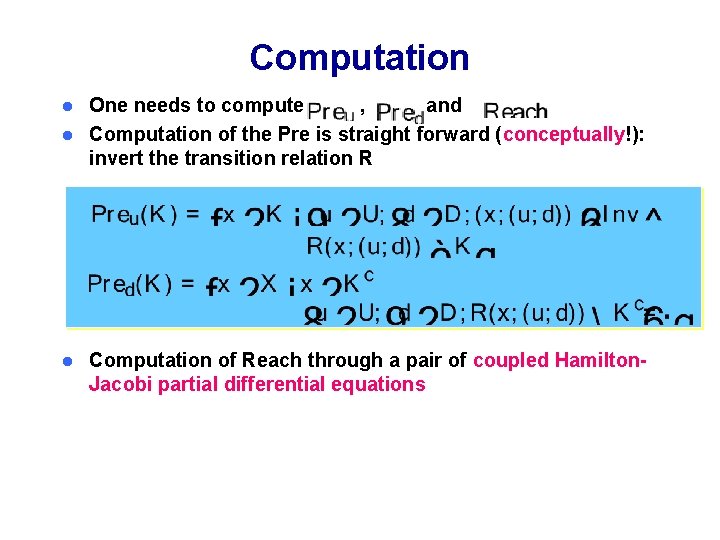 Computation One needs to compute , and l Computation of the Pre is straight