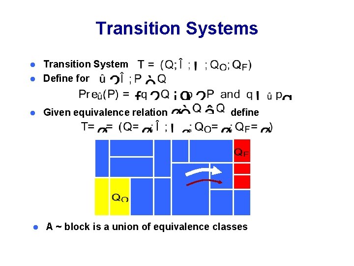 Transition Systems Transition System l Define for l l l Given equivalence relation define