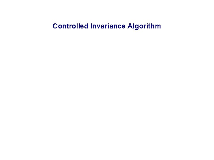 Controlled Invariance Algorithm 