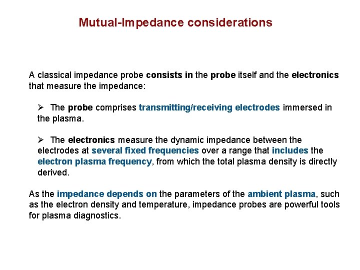 Mutual-Impedance considerations A classical impedance probe consists in the probe itself and the electronics