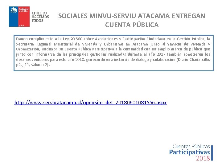 SOCIALES MINVU-SERVIU ATACAMA ENTREGAN CUENTA PÚBLICA Dando cumplimiento a la Ley 20. 500 sobre