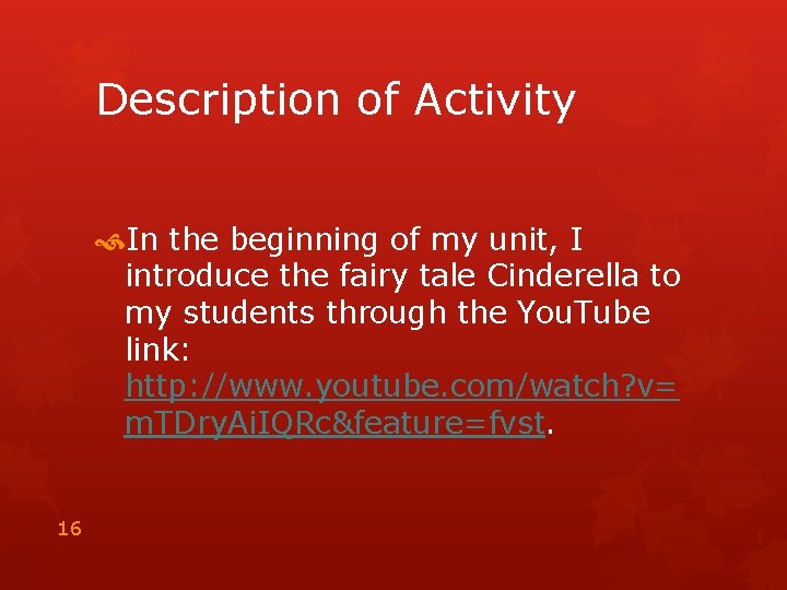 Description of Activity In the beginning of my unit, I introduce the fairy tale