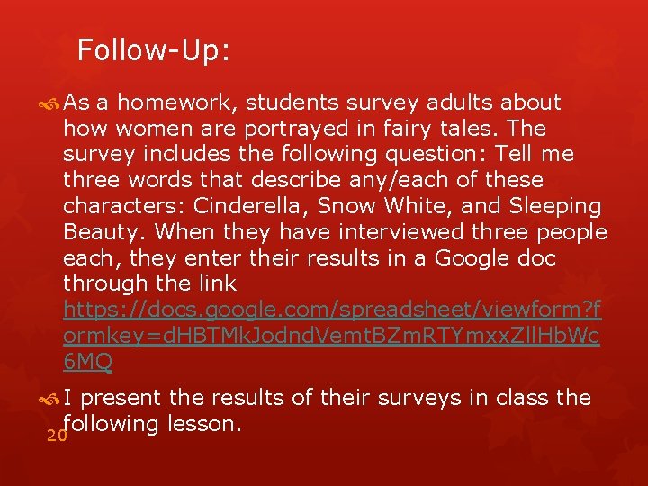 Follow-Up: As a homework, students survey adults about how women are portrayed in fairy