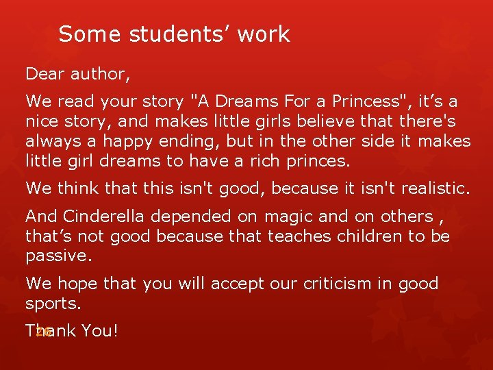Some students’ work Dear author, We read your story "A Dreams For a Princess",