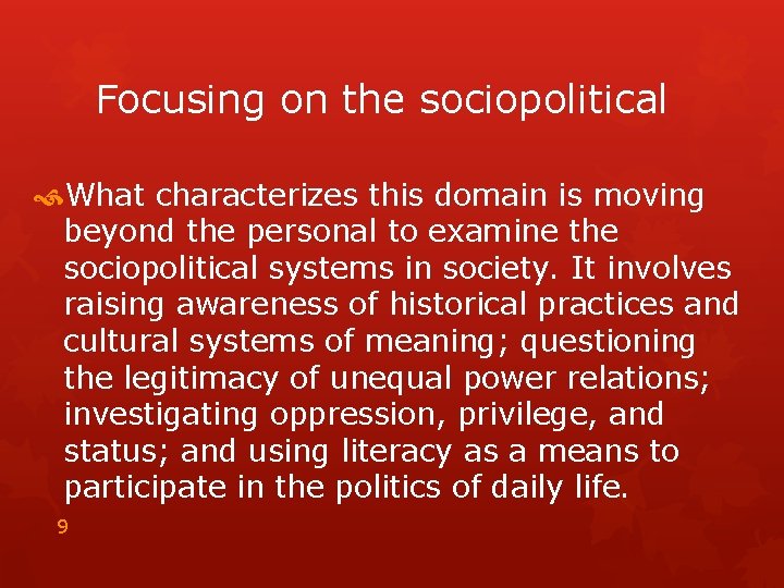 Focusing on the sociopolitical What characterizes this domain is moving beyond the personal to