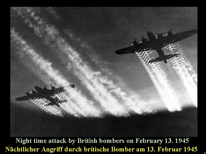 Night time attack by British bombers on February 13. 1945 u. Nächtlicher Angriff durch