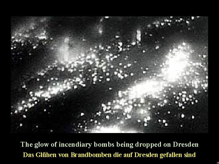 The glow of incendiary bombs being dropped on Dresden u Das Glühen von Brandbomben