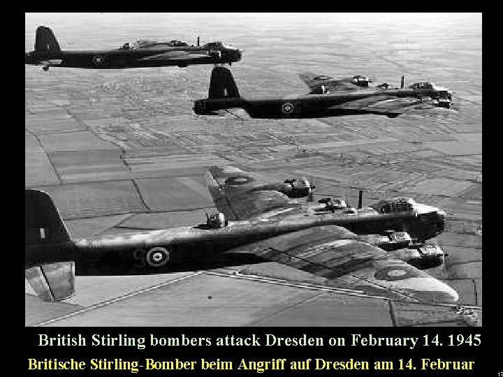 British Stirling bombers attack Dresden on February 14. 1945 u Britische Stirling-Bomber beim Angriff