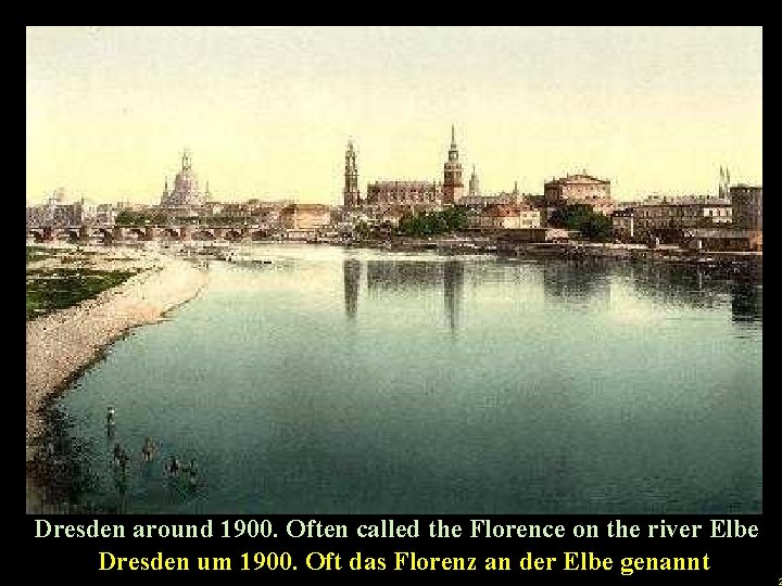 Dresden around 1900. Often called the Florence on the river Elbe Dresden um 1900.