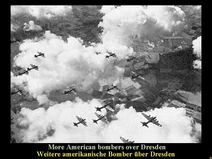 u More American bombers over Dresden Weitere amerikanische Bomber über Dresden 20 