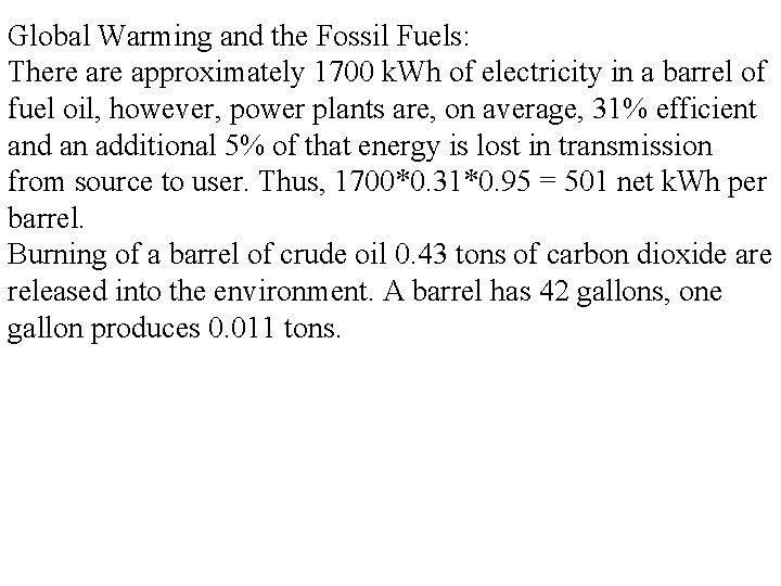 Global Warming and the Fossil Fuels: There approximately 1700 k. Wh of electricity in