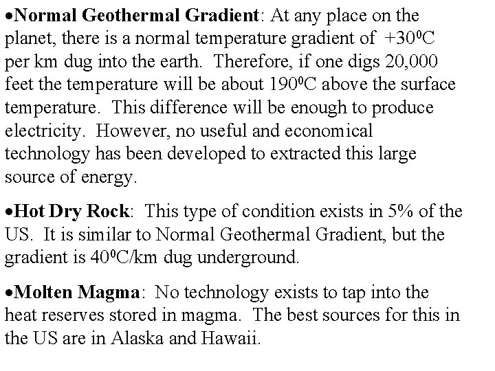  Normal Geothermal Gradient: At any place on the planet, there is a normal